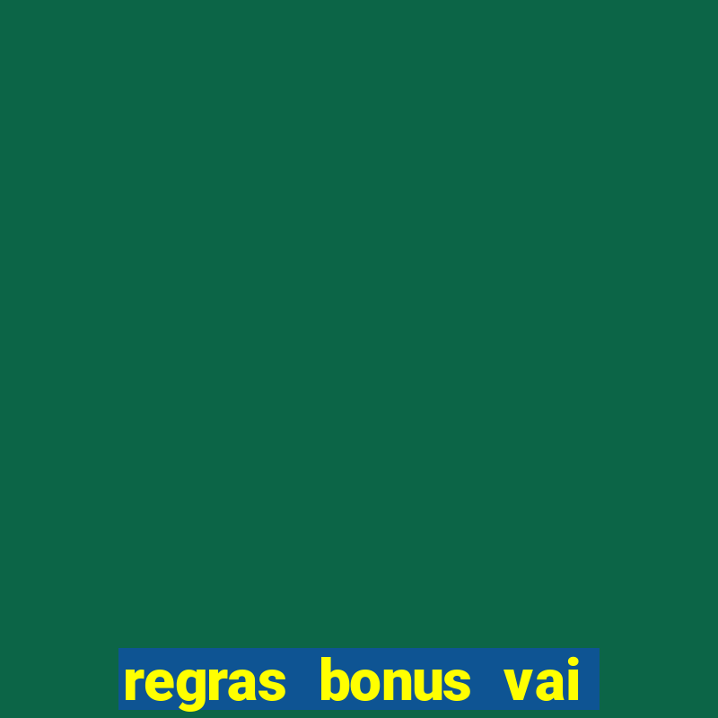 regras bonus vai de bet