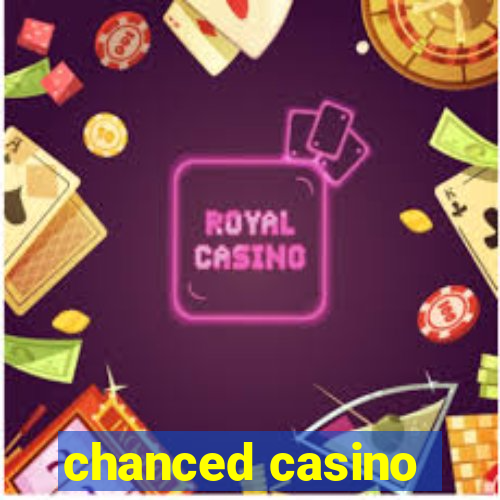 chanced casino