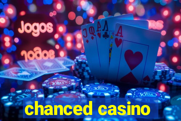 chanced casino