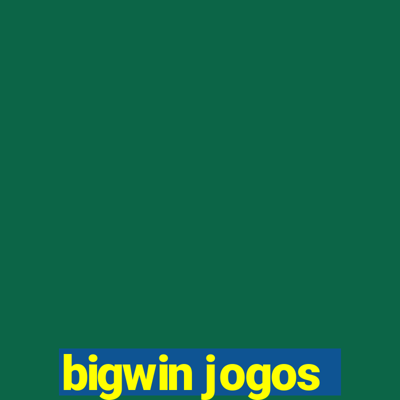 bigwin jogos