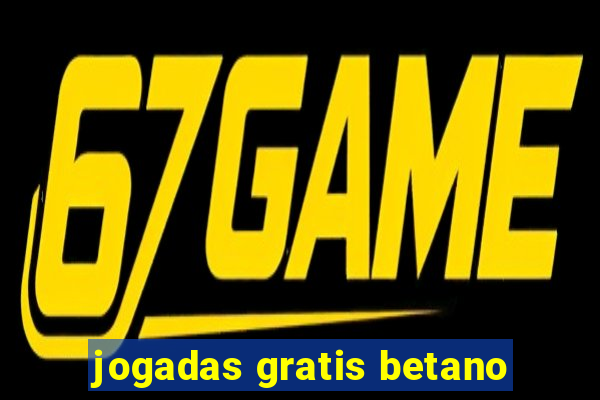 jogadas gratis betano