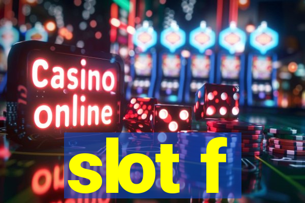 slot f