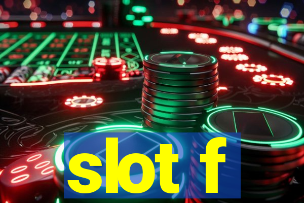 slot f