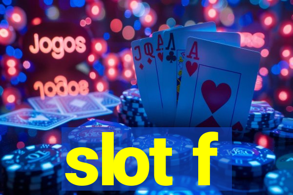 slot f