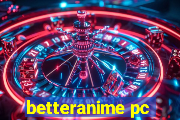 betteranime pc