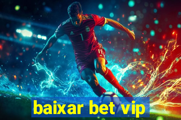 baixar bet vip