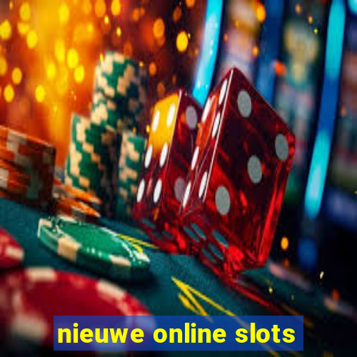 nieuwe online slots