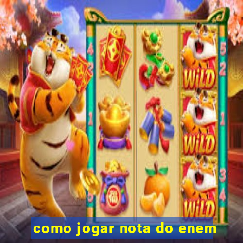 como jogar nota do enem