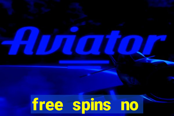 free spins no deposit win real money uk