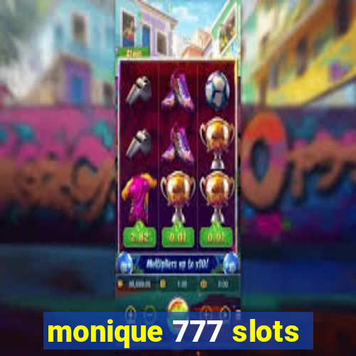 monique 777 slots