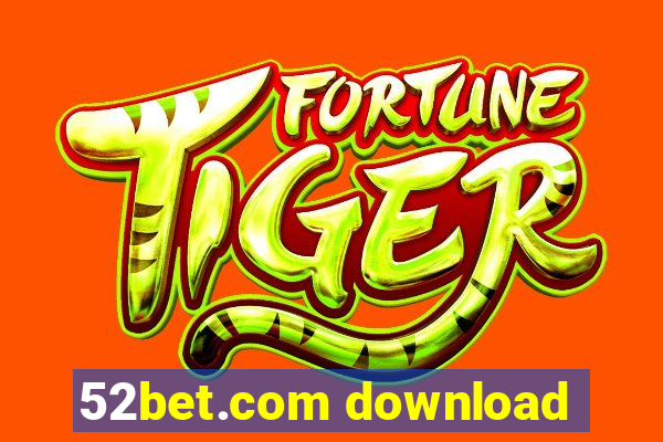 52bet.com download