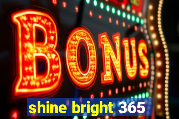 shine bright 365