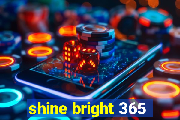 shine bright 365