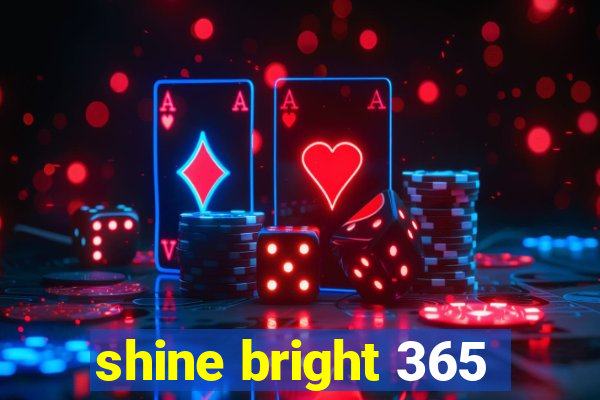 shine bright 365