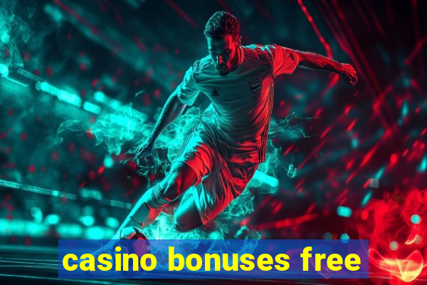 casino bonuses free