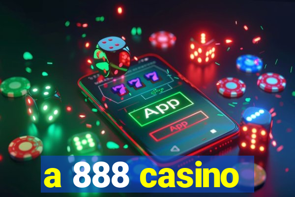 a 888 casino