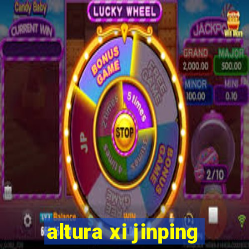 altura xi jinping