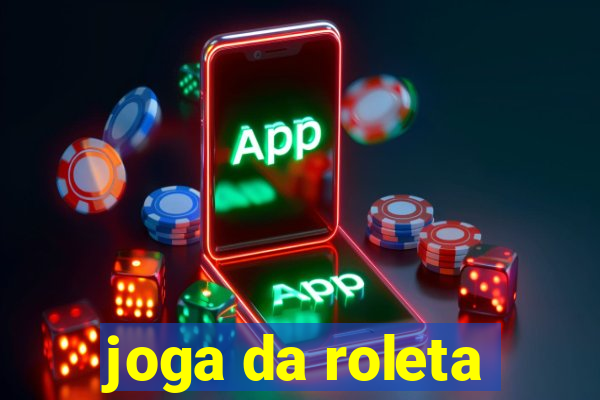 joga da roleta