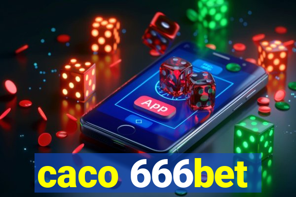 caco 666bet