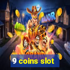 9 coins slot