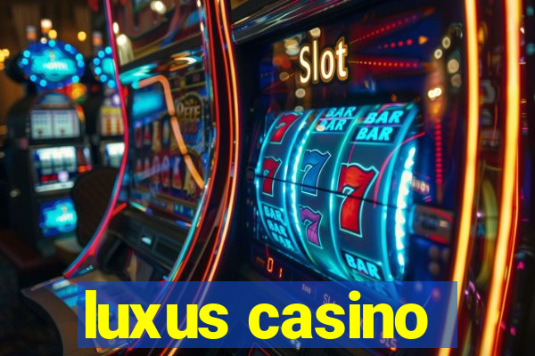 luxus casino