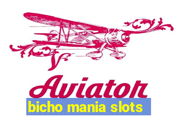 bicho mania slots