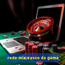 rede mix vasco da gama