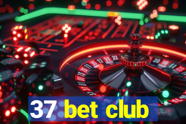 37 bet club