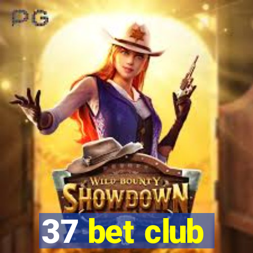 37 bet club