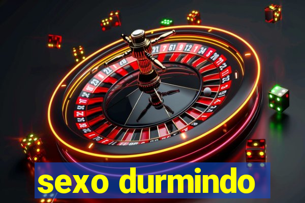 sexo durmindo