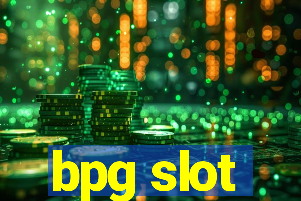 bpg slot