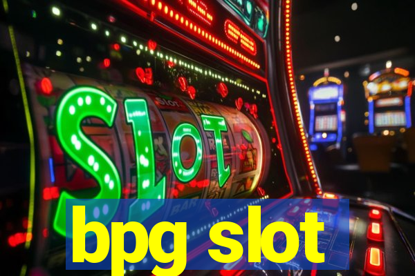 bpg slot