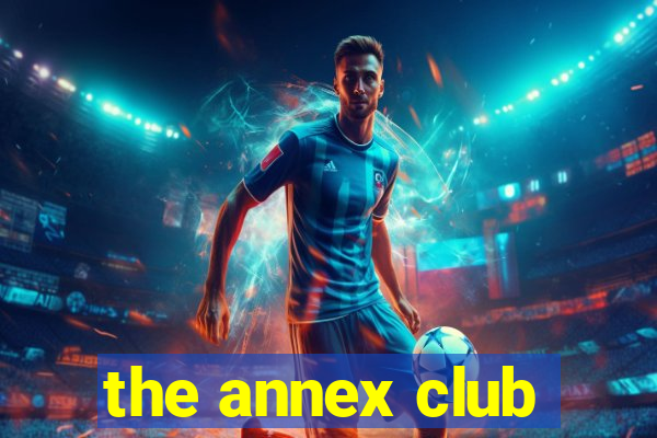 the annex club