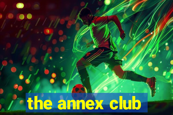 the annex club