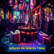 bilhete de loteria filme