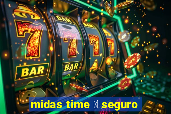 midas time 茅 seguro