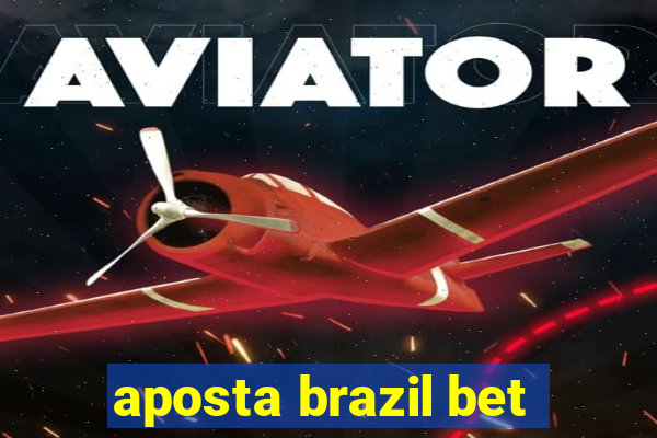 aposta brazil bet