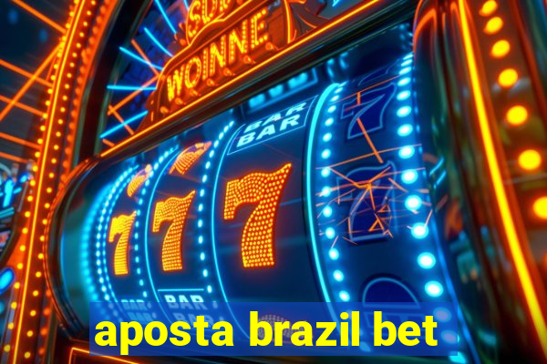 aposta brazil bet