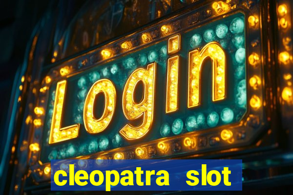 cleopatra slot machine game