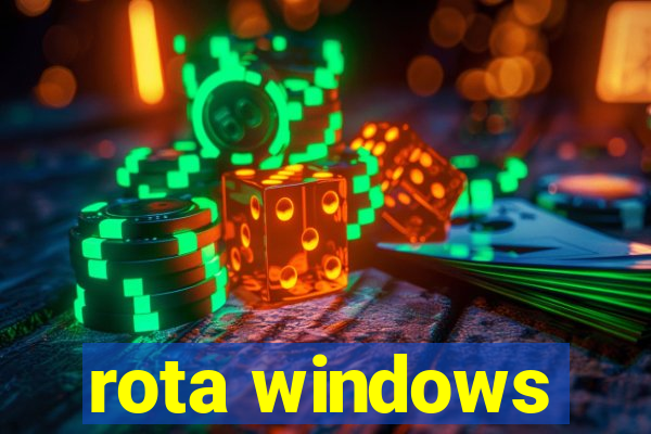 rota windows