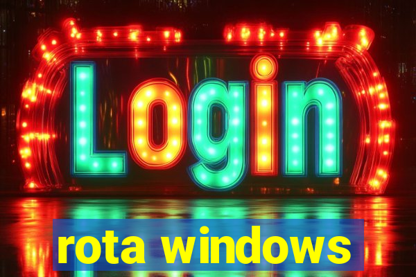 rota windows