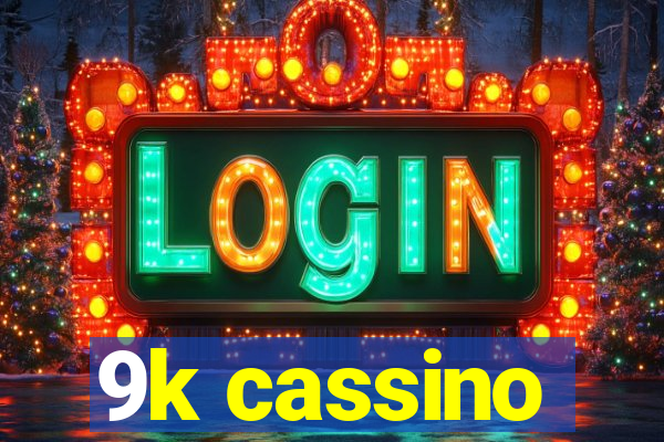 9k cassino