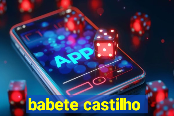 babete castilho