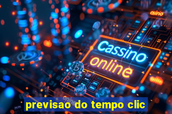 previsao do tempo clic