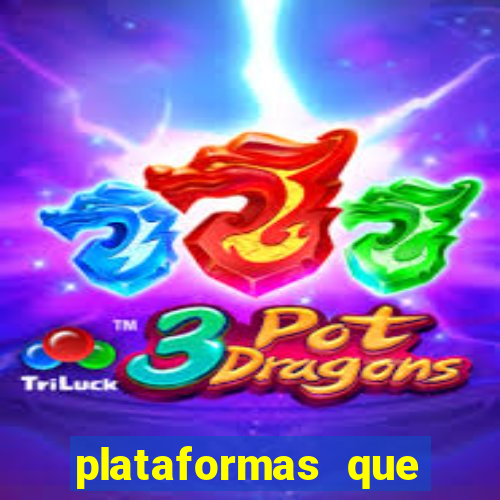 plataformas que estao pagando agora