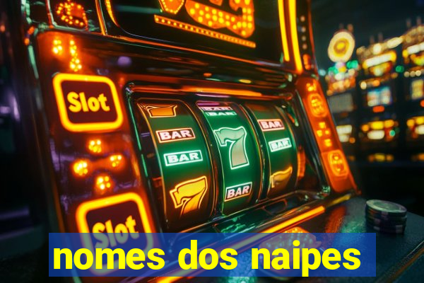 nomes dos naipes