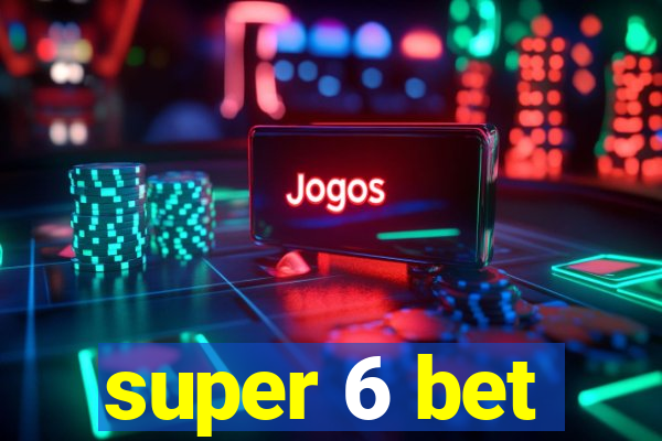 super 6 bet