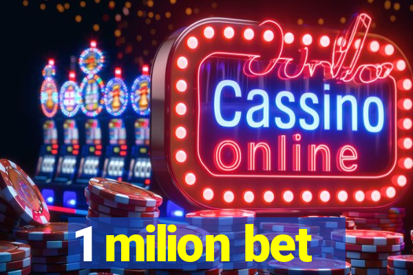 1 milion bet