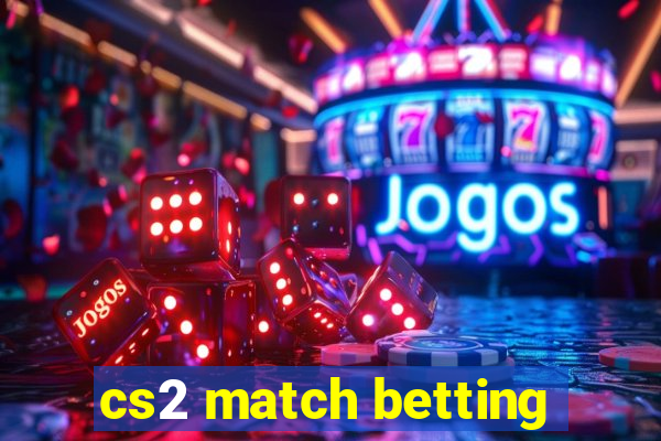 cs2 match betting