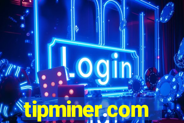 tipminer.com